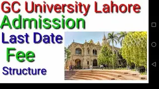 GC university lahore admission last date|