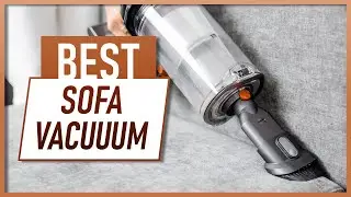 OMG! - Best Vacuum Cleaners for Sofa Cleaning 2021!