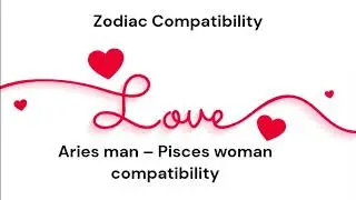 Aries man – Pisces woman compatibility #astrologyforecast #science #astrologypredictions