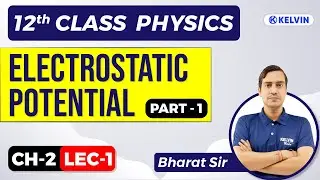 L-1 | Electrostatic Potential & Capacitance | Electrostatic Potential | Class 12 Physics NCERT