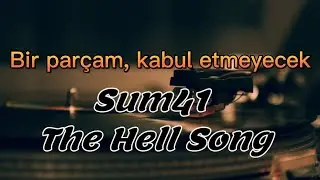 Sum41 - The Hell Song (Türkçe)