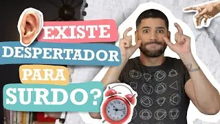 COMO SURDO ACORDA? • Libras