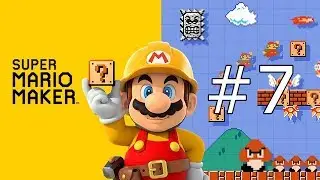 Super Mario Maker Ep. 7 - Not So Easy, Is It?