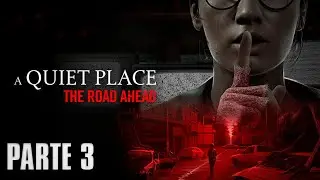 UN LUGAR EN SILENCIO | A QUIET PLACE: THE ROAD AHEAD GAMEPLAY PARTE 3 | JUEGO COMPLETO