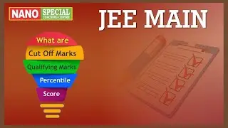 JEE MAIN  || What are Cut Off Marks, Qualifying Marks and Percentile Score