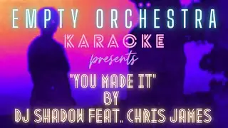DJ Shadow - You Made It {feat. Chris James} (KARAOKE)