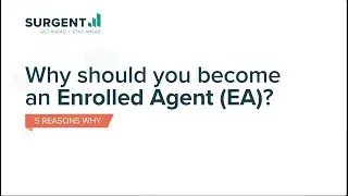 Why should you become an Enrolled Agent? | Surgent EA Review