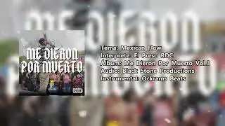 Mexican Flow - El Preso RDC (Audio Oficial) Me Dieron Por Muerto Vol.3💽