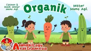 Organik – Mister Mamo Agil | Lagu Animasi Anak Anak | Makan Sehat Yuk | Video Musik Anak