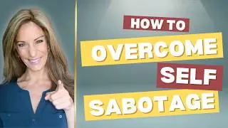 The Truth About Self-Sabotage: why we need to SABOTAGE the Sabotage 💥! (and how to overcome it!)