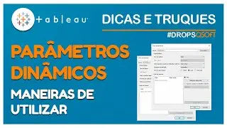 Usando parâmetros dinâmicos - Tableau Drops #2