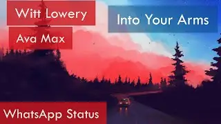Into Your Arms - New English Song WhatsApp Status Full Screen Lyric Video