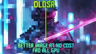 DLDSR - BETTER GAME  IMAGE OUTPUT FOR ALL GPU