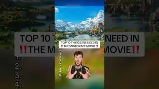 10 THINGS WE NEED IN THE MINECRAFT MOVIE!