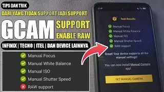 FROM UNSUPPORTED TO SUPPORTED!!! HOW TO MAKE YOUR ANDROID DEVICE SUPPORT USING GCAM