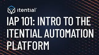 Introduction to the Itential Automation Platform for Network Automation & Orchestration