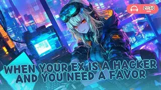 ASMR - When Your Ex is a Hacker and You Need a Favor | F4M | Savage Tech Savvy Ex-Girlfriend 👾