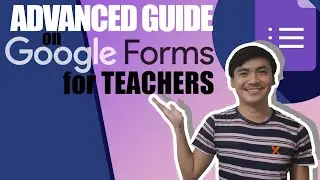 Advanced Guide on Google Form for Teachers