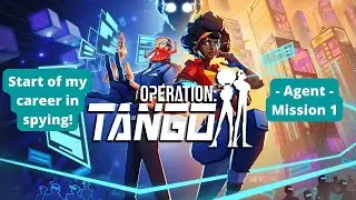 Start of my career in spying! | Agent - Mission 1 | Operation Tango