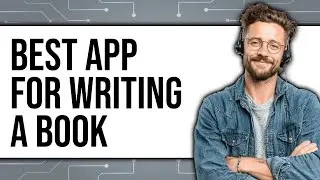 Best App For Writing A Book - Easy Guide