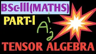 BSc-lll//Tensor Algebra//Part-l