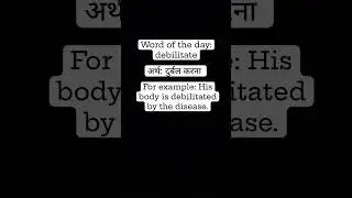 Word of the day: debilitate #learnenglish #learnnewwords #learnenglishthroughhindi #vocabulary