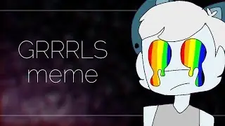 GRRRLS | animation meme remake [FlipaClip]