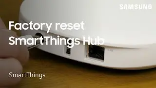 How to reset Samsung SmartThings Hub