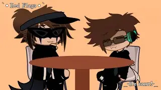 `•Red Flags•`{Gacha club}{Meme/Trend}{АгентТейл/ДжоккерТейл}