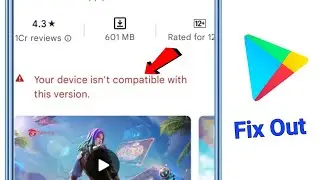 How To Fix your device isn't compatible with this version android || fix device is not compatible