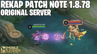 REKAP PATCH NOTE 1.8.78 ORIGINAL SERVER MOBILE LEGENDS