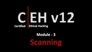 CEHv12 | Scanning | Module-3 | 