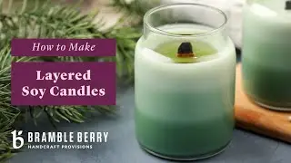 How to Layer Soy Candles - London Makes Frosted Fir Layered Candles | Bramble Berry