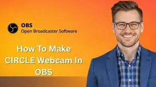 How To Make CIRCLE Webcam In OBS studio! (Latest Update)