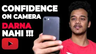 How To Be Confident On Camera For Youtube Videos | Speak Confidently On Camera - Pro Tips