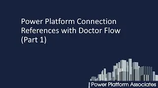 In Preview : Power Platform Connection references with Doctor Flow (Part 1)