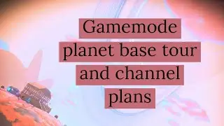Gamemode base and channel plans No mans sky
