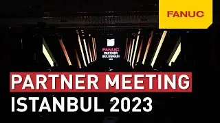 FANUC Turkey: The 2023 Partner Meeting in Istanbul