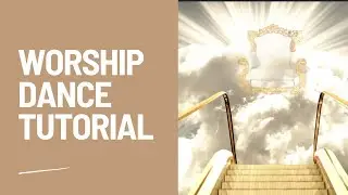 Worship/Liturgical dance tutorial (I see Jesus- Min. Theopilus Sunday)