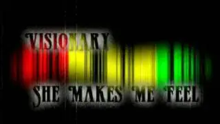 Visionary - She Makes Me Feel