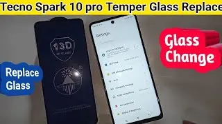 Tecno spark 10 pro tempered glass Replace