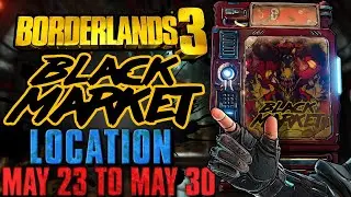 Black Market Vending Machine Location!! (May 23, 2024) + GOD ROLL SAVE! - Borderlands 3