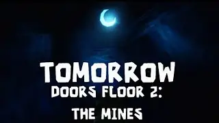 DOORS FLOOR 2: TOMMOROW (THE MINES ROBLOX DOORS)