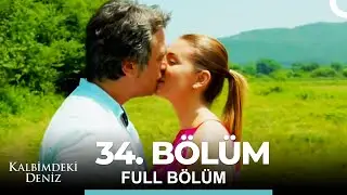 Kalbimdeki Deniz 34. Bölüm