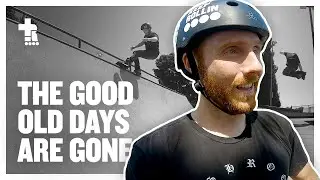 The good old days are gone... | Aggressive Inline Skating