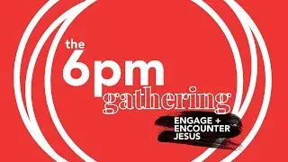 The 6pm Gathering - 3rd November 2024
