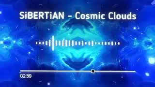 SiBERTiAN – Cosmic Clouds [CHILLOUT]