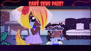 *☆.Cadê os seus pais? ☆*