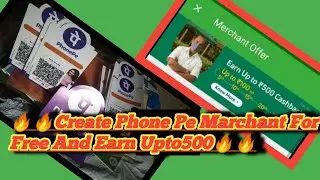 🔥🔥 Create Phone Pe Marchant For Free 🔥🔥Earn Up To 500🔥🔥