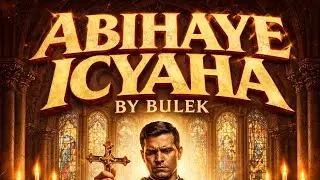 ABIHAYE ICYAHA BY BULEK (LYRIC VIDEO)